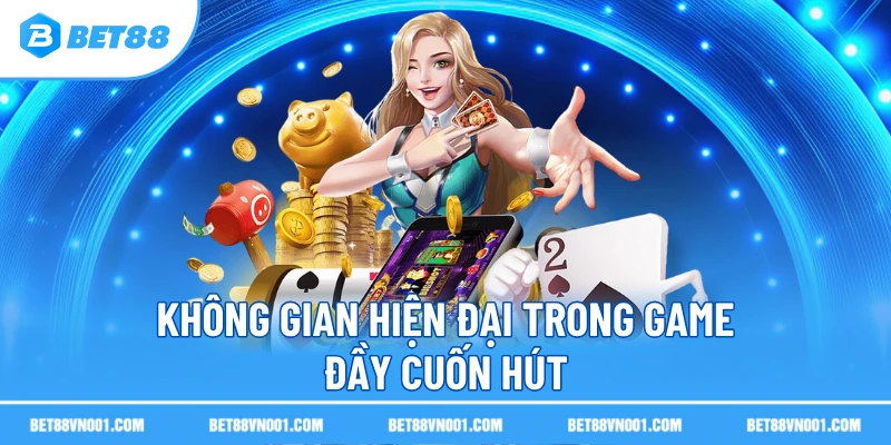 Không gian hiện đại trong game đầy cuốn hút